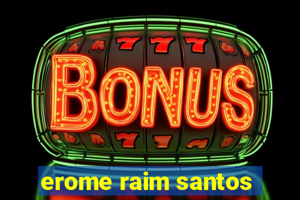 erome raim santos